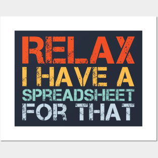 Relax I Have A Spreadsheet For That Posters and Art